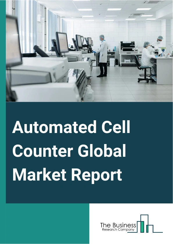 Automated Cell Counter Global Market Report 2024 – By Product (Consumable Accessories, Instruments), By Application (Blood Analysis, Urine Analysis, Microbial Cell Count, Cell Line Viability, Other Applications), By End User (Pharmaceuticals And Biotechnology Companies, Hospitals, Diagnostics Laboratories, Research Institutes, Other End-Users) – Market Size, Trends, And Global Forecast 2024-2033