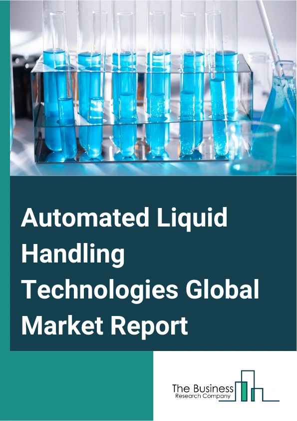Automated Liquid Handling Technologies Global Market Report 2024 – By Product (Automated Liquid Handling Workstations, Reagents And Consumables), By Application (Drug Discovery And ADME-Tox Research, Cancer And Genomic Research, Bioprocessing Or Biotechnology, Other Applications), By End-User (Academic And Research Institutes, Pharmaceutical And Biotechnology Companies, Contract Research Organizations) – Market Size, Trends, And Global Forecast 2024-2033
