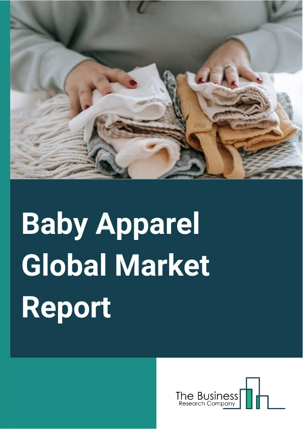 Baby Apparel Global Market Report 2024 – By Type (Top Wear, Bottom Wear, Other Types), By Distribution Channel (Online, Offline), By Applications (0-12 Months, 12-24 Months, 2-3 Years), By End-User (Boys, Girls) – Market Size, Trends, And Global Forecast 2024-2033
