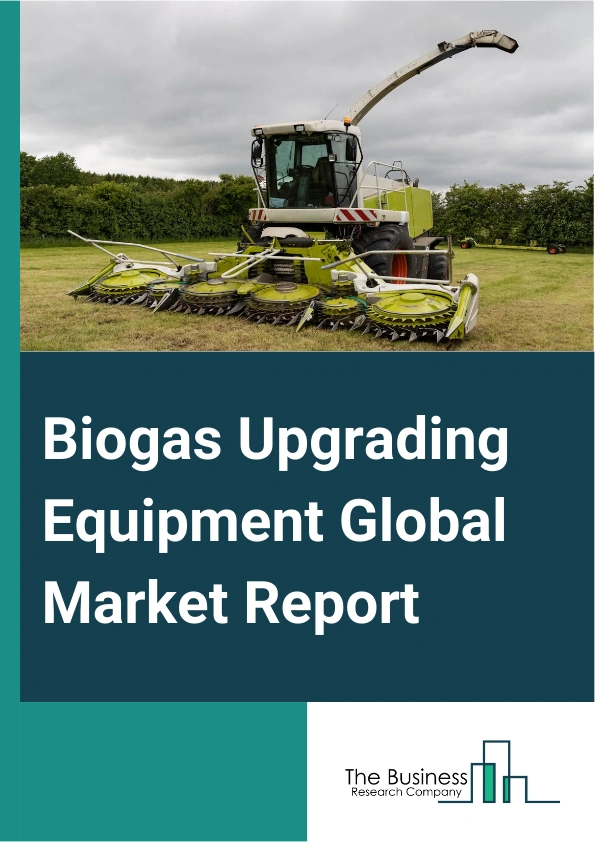 Biogas Upgrading Equipment Global Market Report 2024 – By Type (Chemical Scrubber, Water Scrubber, Pressure Swing Adsorption (PSA), Membrane), By Feedstock (Municipal Solid Waste, Agricultural Residues, Wastewater Sludge, Food Waste, Industrial Organic Waste, Other Feedstocks), By End-User (Wastewater Treatment Plants, Landfills, Agricultural Digesters, Industrial Facilities, Commercial And Residential, Other End-Users) – Market Size, Trends, And Global Forecast 2024-2033