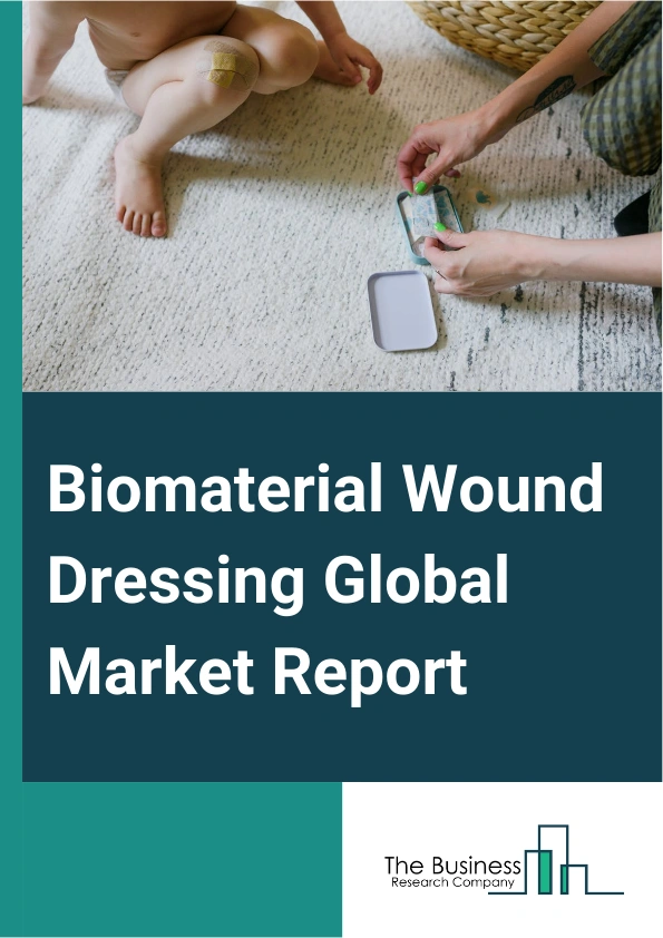 Biomaterial Wound Dressing Global Market Report 2024 – By Type (Hydrogel, Alginate Dressing, Hydrocolloid Dressings, Skin Substitutes), By Application (Burns, Pressure Ulcers, Surgical Wounds, Lacerations And Cuts, Skin Grafts), By End User (Hospitals And Clinics, Ambulatory Surgical Centre, Homecare Settings) – Market Size, Trends, And Global Forecast 2024-2033