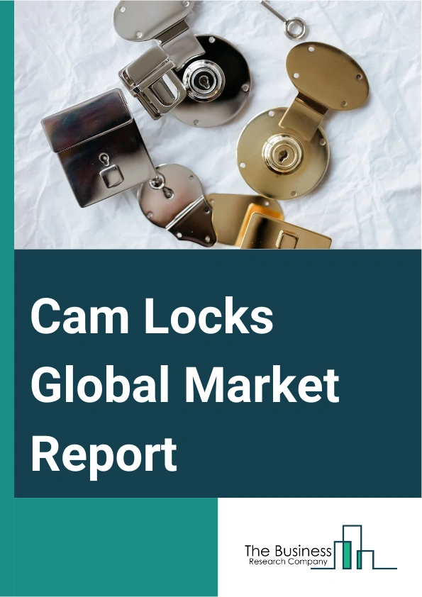 Cam Locks Global Market Report 2024 – By Type (Electronic Cam Locks, Magnetic Cam Lock, Padlockable Cam Locks, Other Types), By Mounting Type (Surface Mount, Through Hole, Other Mounting Types), By Material (Stainless Steel, Brass, Aluminum, Other Material), By Application (Metal Furniture, Wooden Furniture, Mail Boxes, Automotive Accessories, Lockers, Windows And Doors, Other Applications) – Market Size, Trends, And Global Forecast 2024-2033