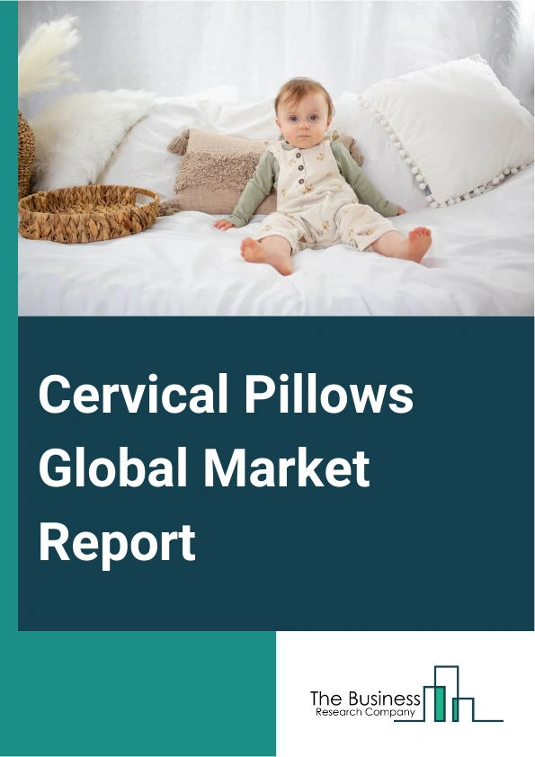 Cervical Pillows Global Market Report 2024 – By Product Type (Standard Pillow, Rolls, Water-Based Pillow, Other Product Types), By Material Type (Foam, Fiber-Filled), By Function (Displacement, Support), By Application (Cervical Spondylosis, Whiplash Injuries, Temporomandibular Disorders, Other Applications), By Distribution Channel (Hospitals, Retail Pharmacies, E-Commerce) – Market Size, Trends, And Global Forecast 2024-2033