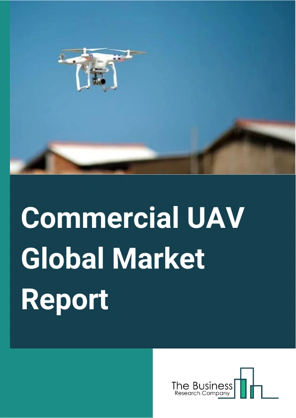 Commercial UAV Global Market Report 2024 – By Type (Fixed Wing Drones, Rotary Wing Drones, Hybrid Drones), By Weight (<2 kg, 2kg – 25 kg, 25kg – 150 kg, 150kg), By Application (Agriculture, Retail, Energy, Media and Entertainment, Construction, Government) – Market Size, Trends, And Global Forecast 2024-2033
