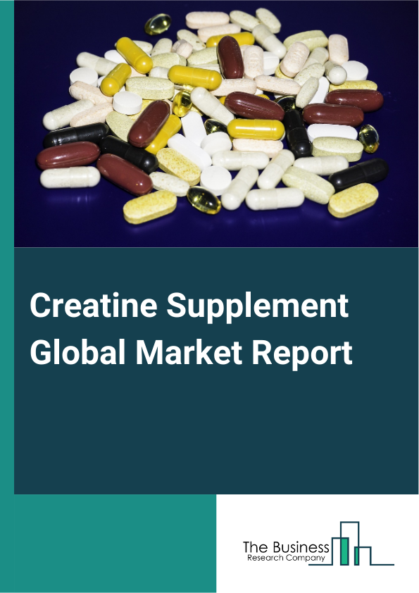 Creatine Supplement Global Market Report 2024 – By Composition (Creatine Monohydrate, Creatine Ethyl Ester, Creatine Hydrochloride, Creatine Nitrate, Other Creatine Derivatives), By Form (Powder, Liquid, Capsules Or Tablets, Others Forms), By Target Group (Athletes, Bodybuilders, Fitness Enthusiasts, Elderly Population, Other Target Groups), By Application (Muscle Building, Endurance Enhancement, Recovery Acceleration, Cognitive Function Improvement, Other Applications), By Sales Channel (Online Stores, Brick-And-Mortar Stores, Health Food Stores, Fitness Centers, Other Sales Channels) – Market Size, Trends, And Global Forecast 2024-2033