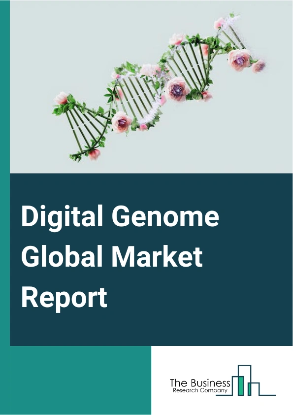Digital Genome Global Market Report 2024 – By Type (Sequencing And Analyzer Instruments, Data Analysis And Management Tools), By Application (Diagnostics, Agriculture And Animal Research, Personalized Medicine, Drug Discovery, Treatment Analysis), By End User (Research Centers And Government Institutes, Academic Institutions, Pharmaceutical And Biotechnology Industries, Hospitals, Diagnostic Centers) – Market Size, Trends, And Global Forecast 2024-2033