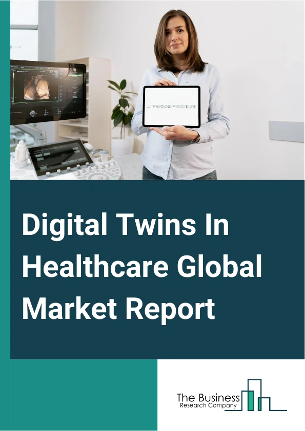 Digital Twins In Healthcare Global Market Report 2024 – By Type (Process And System Digital Twin, Product Digital Twin), By Application (Asset And Process Management, Personalized Medicine, Drug Discovery,), By End-User (Clinical Research Organizations (CROs), Research And Diagnostic Laboratories, Hospitals And Clinics) – Market Size, Trends, And Global Forecast 2024-2033