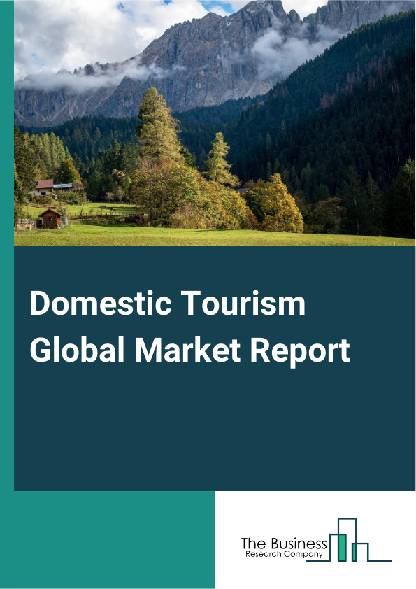 Domestic Tourism Global Market Report 2024 – By Tour Type (Adventure, Spiritual Or Cultural, Sports, Weekend Getaways, Other Tour Types), By Tourism Type (Local Travel, Interstate Travel), By Mode Of Booking (Online, Offline), By Demographics (Young Adults, Adults, Seniors, Families, Groups), By Duration (Short-Term, Mid-Term, Long-Term) – Market Size, Trends, And Global Forecast 2024-2033