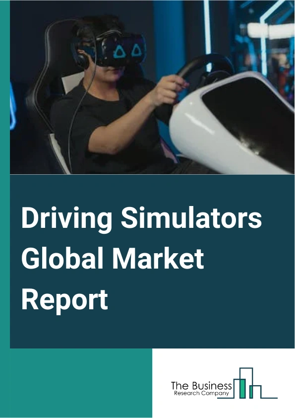 Driving Simulators Global Market Report 2024 – By Component (Hardware, Software), By Technology (Compact Stimulator, Full-Scale Simulator), By Application (Research And Testing, Training), By End-User (Automotive Original Equipment Manufacturers (OEMs), Research Institutes And Universities, Driving Schools And Training Centers, Other End Users) – Market Size, Trends, And Global Forecast 2024-2033