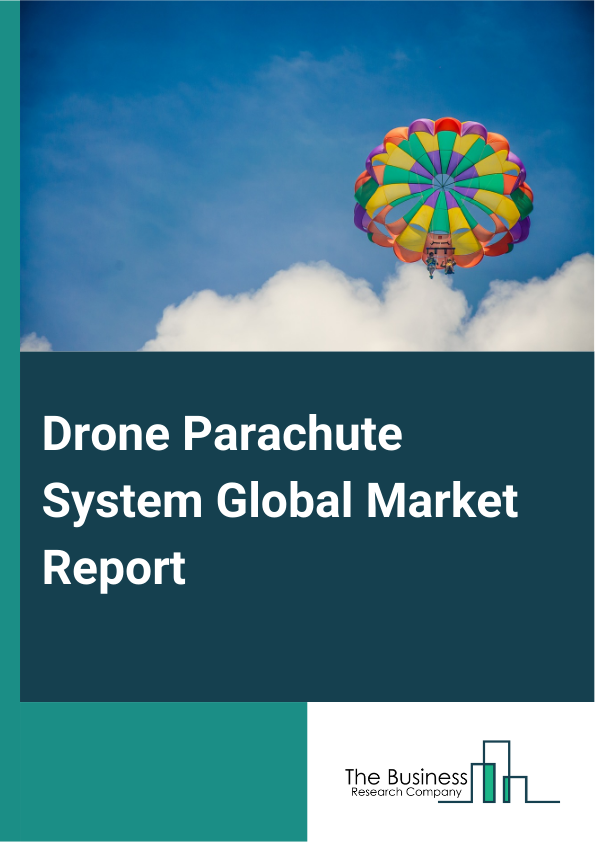 Drone Parachute System Global Market Report 2024 – By Type (Spring Release Deployment, Sling Or Catapult Release Deployment, Pyrotechnic Deployment, Compressed-Gas Deployment), By Products ( Single-Use Parachutes, Multi-Use Parachutes, Rapid Deployment Parachutes, Automatic Deployment Parachutes, Manual Deployment Parachutes), By Payload Capacity (Low Capacity (Less Than 1 kg), Medium Capacity (1 To 5 kg), High Capacity (More Than 5 kg)), By Application (Aerial Photography And Videography, Delivery And Logistics, Search And Rescue, Law Enforcement And Surveillance, Military And Defense) – Market Size, Trends, And Global Forecast 2024-2033