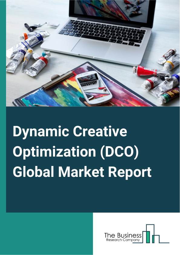 Dynamic Creative Optimization (DCO) Global Market Report 2024 – By Type (Platform, Services), By Sales Channel (Direct Channel, Distribution Channel), By Application (Small And Medium Enterprises (SMEs), Large Enterprises) – Market Size, Trends, And Global Forecast 2024-2033