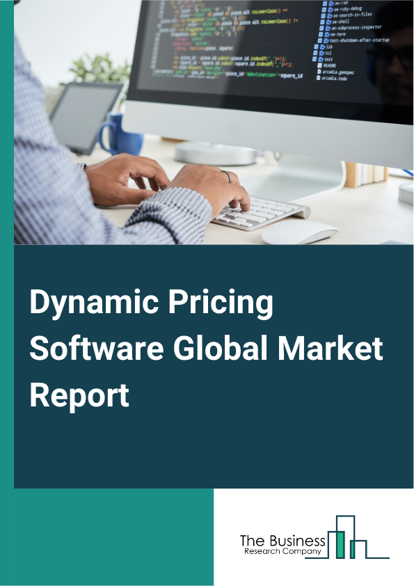 Dynamic Pricing Software Global Market Report 2024 – By Type (On-Premises, Cloud Based), By Pricing Model (Value-Based Pricing, Cost-Plus Pricing, Competitive Pricing), By Organization Size (Small And Medium-Sized Enterprises (SMEs), Large Enterprises), By Application (Revenue Management, Customer Segmentation, Inventory Optimization, Process Automation), By End User (Retail, Travel And Tourism, Manufacturing, Healthcare) – Market Size, Trends, And Global Forecast 2024-2033