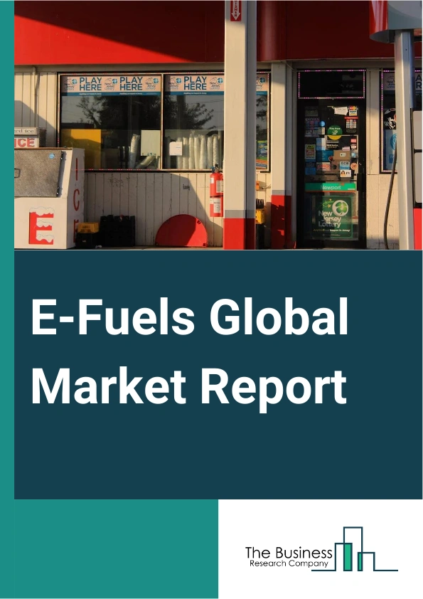 E-Fuels Global Market Report 2024 – By Product (E-Diesel, E-Gasoline, Ethanol, Hydrogen, E-Kerosene, E-Methane, E-Methanol, Other Products), By Technology (Hydrogen Technology, Fischer-Tropsch, Reverse-Water-Gas-Shift (RWGS)), By State (Liquid, Gas), By End-Use (Automotive, Marine, Industrial, Railway, Aviation, Other End-Users) – Market Size, Trends, And Global Forecast 2024-2033