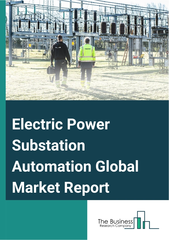 Electric Power Substation Automation Global Market Report 2024 – By Offering (Software, Hardware, Services), By Module (Intelligent Electronic Devices (IEDs), Supervisory Control And Data Acquisition (SCADA), Communication Network, Other Modules), By Automation Stage (Retrofit, New Installation), By Application (Transmission Substation, Distribution Substation), By End-Use (Utilities, Industry) – Market Size, Trends, And Global Forecast 2024-2033