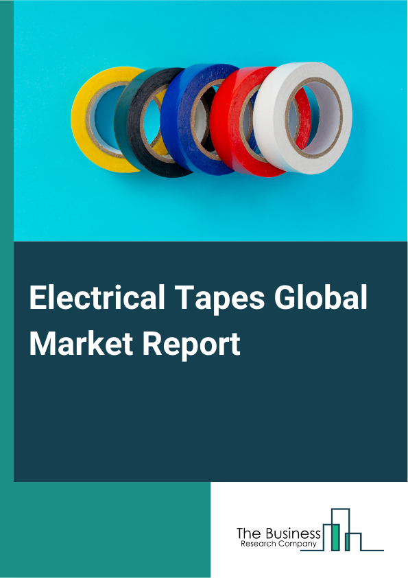 Electrical Tapes Global Market Report 2024 – By Product (Polyester Films Tape , Polyvinyl Chloride (PVC) Electrical Tape , Cloth Electrical Tape , Rubber Tape , Polyester Film Tape , Polyamide Tape), By Application (Insulation, Protection, Phasing, Splicing, Cable Bundling), By End-User (Automotive , Aerospace , Construction , Electronic , Electrical) – Market Size, Trends, And Global Forecast 2024-2033