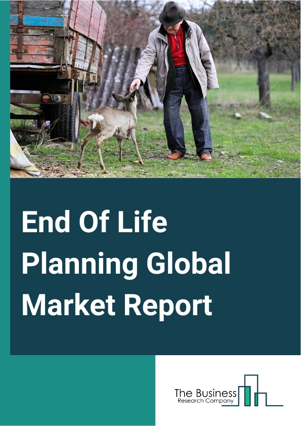 End Of Life Planning Global Market Report 2024 – By Service (Funeral Services, Estate Planning, Digital Legacy Services, Grief Counseling And Support, Advanced Healthcare Directives, Other Services), By Demographic (Elderly Population, Middle Age Population, Young Adult), By Area (Urban, Rural) – Market Size, Trends, And Global Forecast 2024-2033