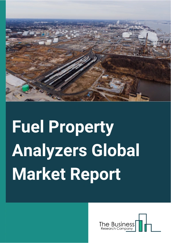 Fuel Property Analyzers Global Market Report 2024 – By Type (Portable Fuel Property Analyzer, Benchtop Fuel Property Analyzer), By Technology ( Gas Chromatography, Photo Acoustic Spectroscopy (PAS), Other Technologies), By Application (Fuel Test In Engine Service, Jet Fuel Analysis, Fuel Quality Testing, Gas-Station Inspection) – Market Size, Trends, And Global Forecast 2024-2033