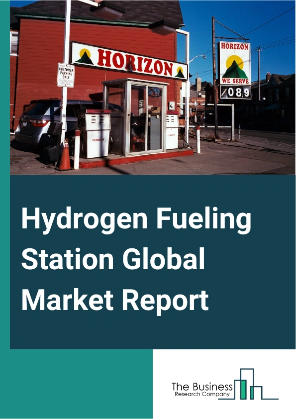 Hydrogen Fueling Station Global Market Report 2024 – By Station Type (Fixed Hydrogen Station, Mobile Hydrogen Station), By Solution (Engineering, Procurement And Construction, Components), By Station Size (Small, Medium, Large), By Supply Type (On-Site, Off-Site), By End-Use (Marine, Railways, Commercial Vehicles, Aviation) – Market Size, Trends, And Global Forecast 2024-2033