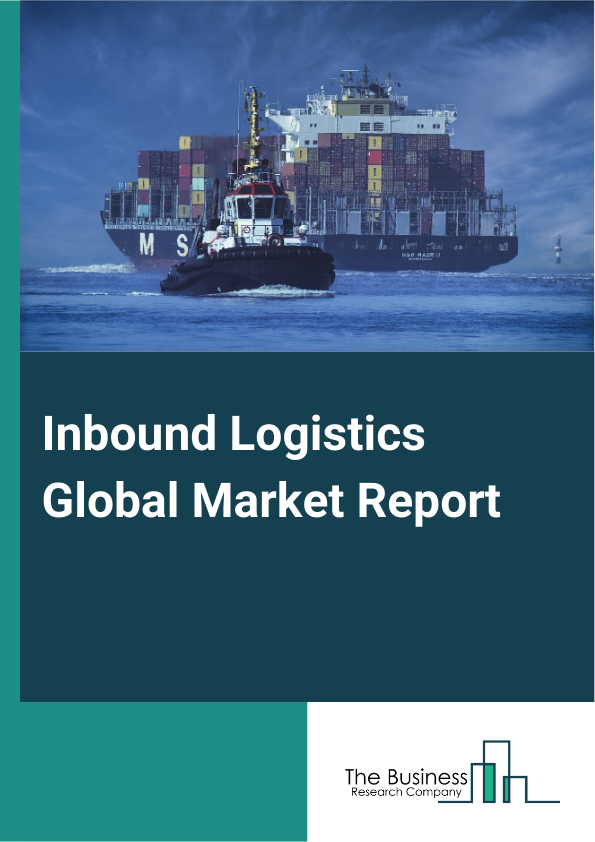 Inbound Logistics Global Market Report 2024 – By Function (Transportation, Warehousing, Inventory Management, Procurement, Supplier Relationship Management), By Mode of Transportation (Roadways, Railways, Airways, Waterways), By Application (Primary Inbound Logistics, Secondary Inbound Logistics, Cross-Docking), By End User (Retail And E-Commerce, Manufacturing, Automotive, Healthcare, Food And Beverage, Consumer Goods, Aerospace And Defense, Other End Users) – Market Size, Trends, And Global Forecast 2024-2033