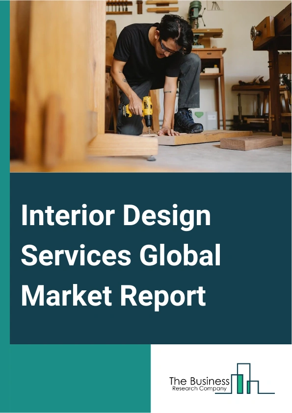 Interior Design Services Global Market Report 2024 – By Type (Newly Decorated, Repeated Decorated), By Specialized Interior Design Services (Hospitality Interior Design, Healthcare Interior Design, Retail Interior Design, Office Interior Design, Restaurant Interior Design, Event And Exhibition Design), By End User (Commercial, Residential) – Market Size, Trends, And Global Forecast 2024-2033