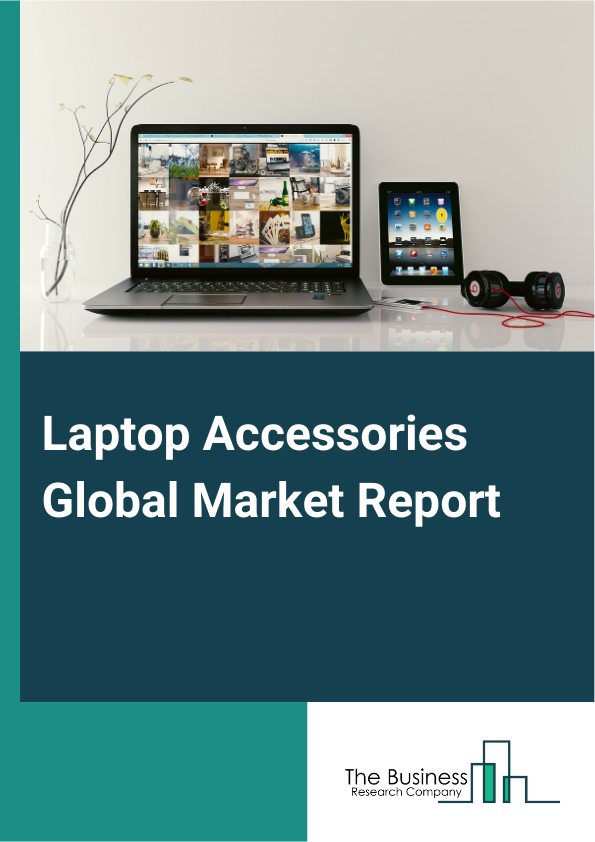 Laptop Accessories Global Market Report 2024 – By Type (Electronic, Non-Electronic), By Price (Low, Medium, High), By Distribution Channel (Online, Offline), By End Use (Commercial, Personal) – Market Size, Trends, And Global Forecast 2024-2033