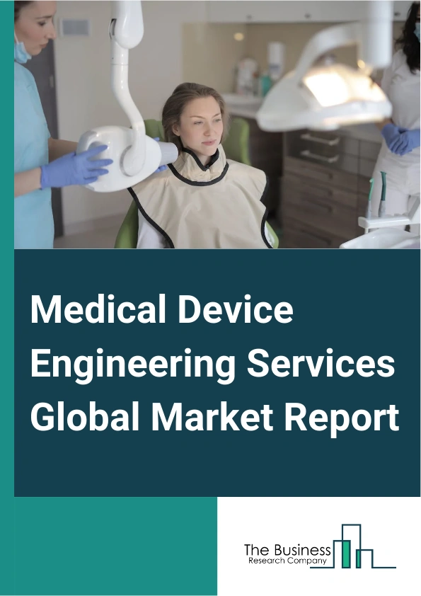 Medical Device Engineering Services Global Market Report 2024 – By Services (Designing & Engineering, Machining, Molding, Packaging), By Device Type (Imaging Devices, Therapeutic Devices, In-Vitro Diagnostic Devices, Diagnostic And Patient Monitoring Devices, Surgical Devices, Other Devices), By End-use (Medical Device Companies, Biotechnology Companies) – Market Size, Trends, And Global Forecast 2024-2033