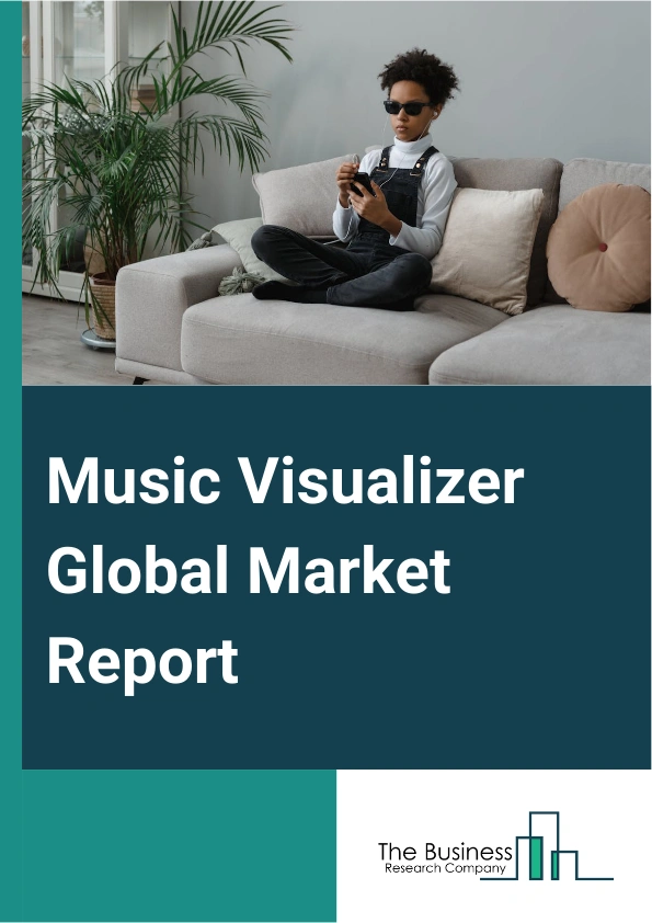 Music Visualizer Global Market Report 2024 – By Product (Cloud-Based, On-Premises), By Technology (Virtual Reality, Augmented Reality, Mixed Reality), By Application (Small And Medium-sized Enterprises, Large Enterprises), By End-User (Music Industry, Entertainment Industry, Educational Institutions) – Market Size, Trends, And Global Forecast 2024-2033
