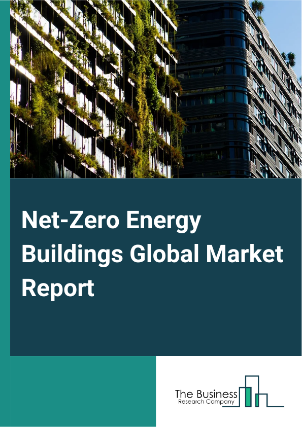 Net-Zero Energy Buildings Global Market Report 2024 – By Equipment (Lighting, Walls And Roofs, Heating, Ventilation, And Air Conditioning (HVAC) Systems, Other Equipment), By Service (Software, Consulting And Designing), By Construction Phase (New Construction, Renovation Or Retrofit, Hybrid Approach), By Technology Integration (Passive Design Strategies, Energy-Efficient Systems, Renewable Energy Sources), By End-User (Residential, Non-Residential) – Market Size, Trends, And Global Forecast 2024-2033