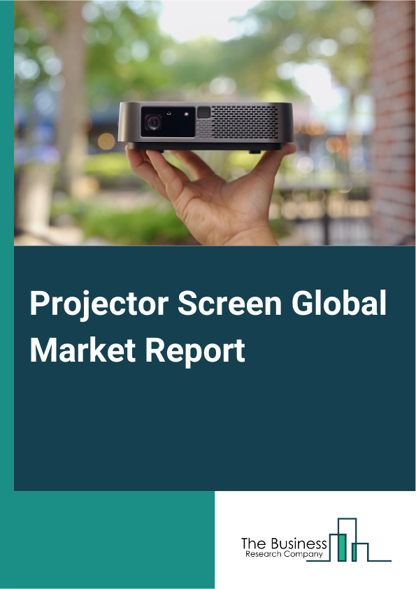 Projector Screen Global Market Report 2024 – By Type (Ceiling Recessed, Wall And Ceiling, Portable, Floor Rising, Fixed Frame, Other Types), By Application (Personal, Professional), By End User (Industries, Government, Commercial, Other End-Users) – Market Size, Trends, And Global Forecast 2024-2033