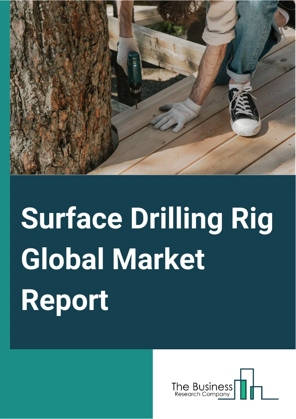 Surface Drilling Rig Global Market Report 2024 – By Type (Rotary Drills, Boom Drills), By Commodity (Limestone, Granite, Infrastructure, Gold, Copper, Coal, Iron Ore, Bauxite, Other Commodities), By Application (Mining, Quarrying, Construction, Other Applications) – Market Size, Trends, And Global Forecast 2024-2033