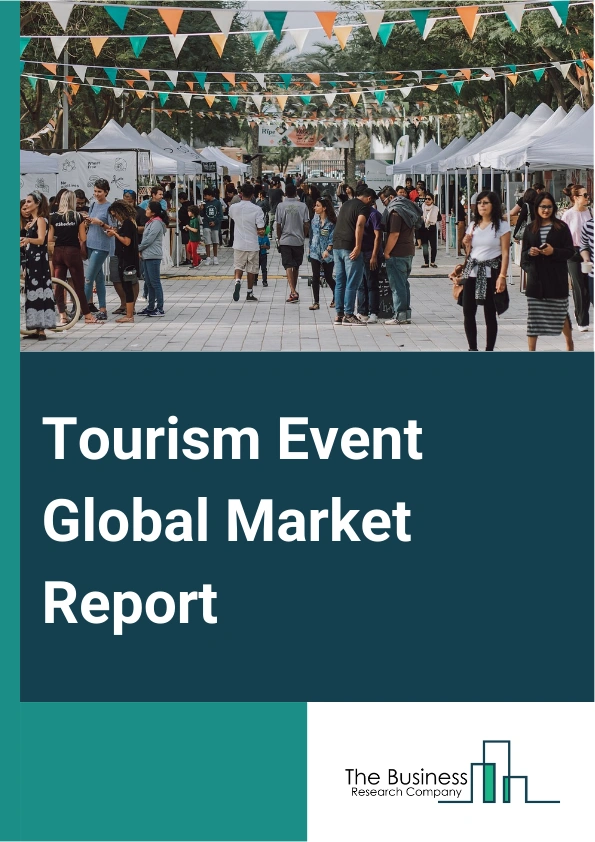 Tourism Event Global Market Report 2024 – By Event Type (Cultural Or Festival Event Tourism Fair, Sports Event Tourism, Business Events, Music And Entertainment Events, Spiritual And Religious Tourism, Travel Trade Shows), By Revenue Source (On-Line Registration, Off-Line Registration, Sponsorship, Other Revenue Sources), By Channel (Virtual Channel, Physical Channel), By Organization Size (Corporations, Associations, Government Agencies, Non-Profit Organizations) – Market Size, Trends, And Global Forecast 2024-2033