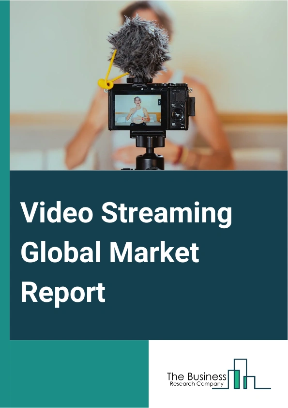 Video Streaming Global Market Report 2024 – By Component (Software, Content Delivery Services), By Type (Video On-Demand, Live Video Streaming), By Revenue Model (Subscription, Pay Per View, Premium Purchases, Advertisement-Based Revenue Model, Other Revenue Models), By End User (Residential, Commercial) – Market Size, Trends, And Global Forecast 2024-2033