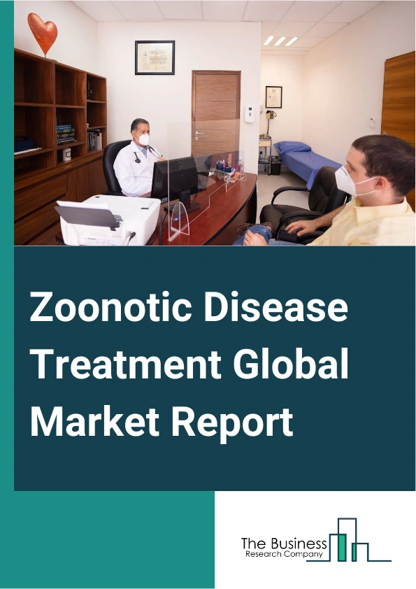 Zoonotic Disease Treatment Global Market Report 2024 – By Disease Type (Rabies, Tuberculosis, Malaria, Leishmaniasis, Ebola Virus Disease, Other Disease Types), By Drug Class (Anti-Fungal, Anti-Bacterial, Antibiotics, Other Drug Classes), By Causative Agent (Bacteria, Virus, Nematode, Rodents, Ticks, Other Causative Agents), By Route Of Administration (Oral, Topical, Other Routes Of Administrations), By Distribution Channel (Hospital Pharmacy, Retail Pharmacy, Online Pharmacy, Other Distribution Channels) – Market Size, Trends, And Global Forecast 2024-2033