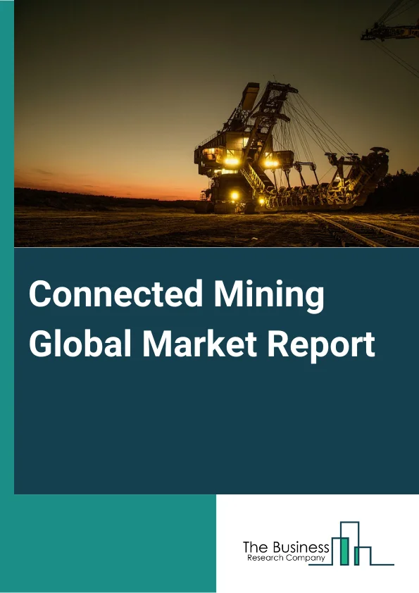 Connected Mining Global Market Report 2024 – By Component (Solution, Services), By Service (Professional Services, Managed Services), By Solution (Asset Tracking And Optimization, Industrial Safety And Security, Analytics And Reporting, Process Control, Operational Performance, Quality Optimization Solutions), By Automated Equipment (Driller And Breaker, Load Haul Dump, Mining Excavator, Robotic Truck), By End Users (Engineering And Maintenance, Consulting Services, Production Training Service, Implementation And integration Service) – Market Size, Trends, And Global Forecast 2024-2033
