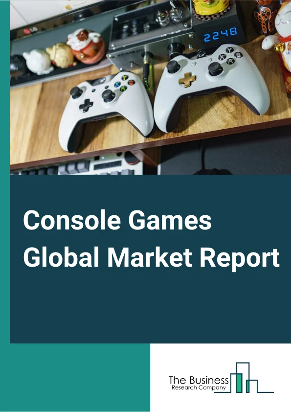 Console Games Market Scope, Size And Industry Analysis Report 2024 -2033
