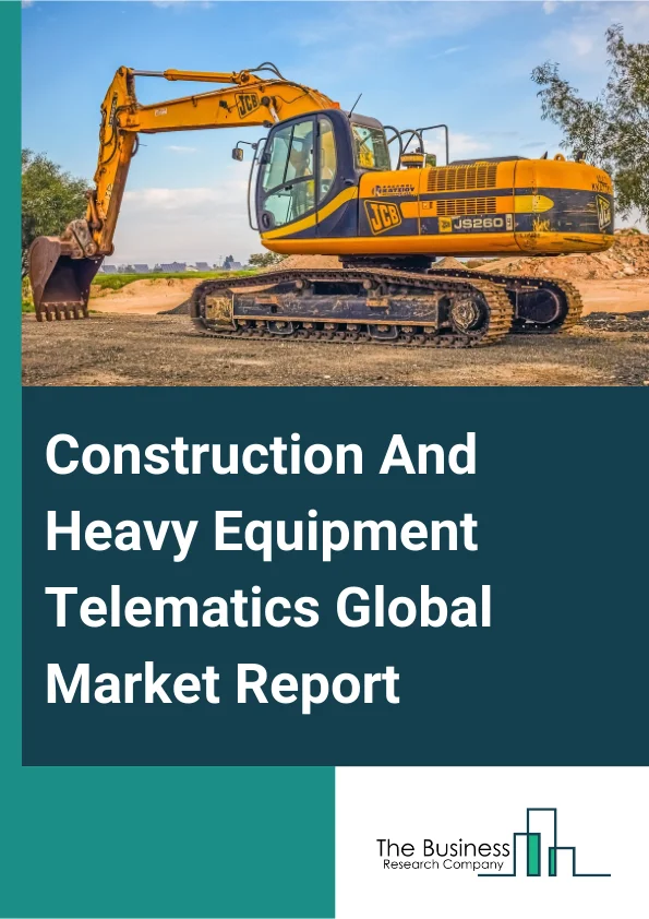 Construction And Heavy Equipment Telematics