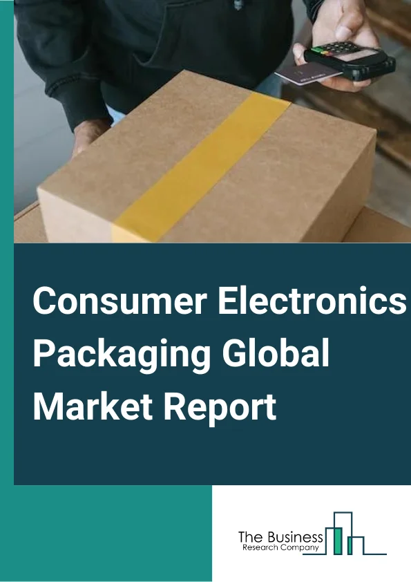 Consumer Electronics Packaging Global Market Report 2024 – By Product Type (Corrugated Boxes, Paperboard Boxes, Thermoformed Trays, Bags and Pouches, Blister Packs and Clamshells, Protective Packaging, Other Product Types), By Technology (Active Packaging, Intelligent Packaging, Modified Atmospheric Packaging, Anti-Microbial Packaging, Aseptic Packaging, Other Technologies ), By Material Type (Plastic, Paper and Paperboard, Other Material Types ), By Application (Mobile Phones, Computers, TVs, DTH and Set-Top boxes, Music Systems, Printers, Scanners and Photocopy Machines, Game Consoles and Toys, Camcorders and Cameras, Other Applications ) – Market Size, Trends, And Global Forecast 2024-2033