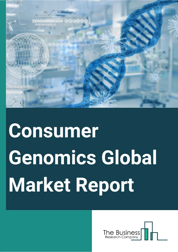 Consumer Genomics Global Market Report 2024 – By Product (Consumables, Systems And Software, Other Products), By Technology (Polymerase Chain Reaction (PCR), Sequencing, Microarray, Nucleic Acid Extraction And Purification), By Application (Genetic Relatedness, Diagnostics, Lifestyle, Ancestry, Wellness And Nutrition, Reproductive Health, Personalized Medicine And Pharmacogenetic Testing, Sports Nutrition And Health, Other Applications) – Market Size, Trends, And Global Forecast 2024-2033