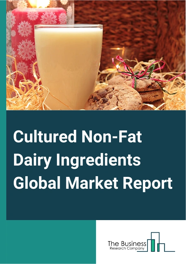 Cultured Non-Fat Dairy Ingredients Global Market Report 2024 – By Process (Natural, Artificial), By Nature (Organic Compliant And Citified, Kosher Certified, Conventional), By Form (Liquid, Powder), By Distribution Channel (Direct Sales, Indirect Sales, Store-Based Retailing, Hypermarkets Or Supermarkets, Convenience Stores, Discount Stores, Independent Small Groceries, Online Retail) – Market Size, Trends, And Global Forecast 2024-2033