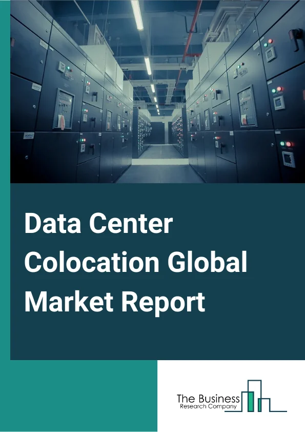 Data Center Colocation Global Market Report 2024 – By Type (Retail Colocation, Wholesale Colocation), By Enterprise Size (Large Enterprise, Small Scale Enterprise), By End-User (BFSI, IT And Telecom, Government And Defense, Healthcare, Other End Users) – Market Size, Trends, And Global Forecast 2024-2033