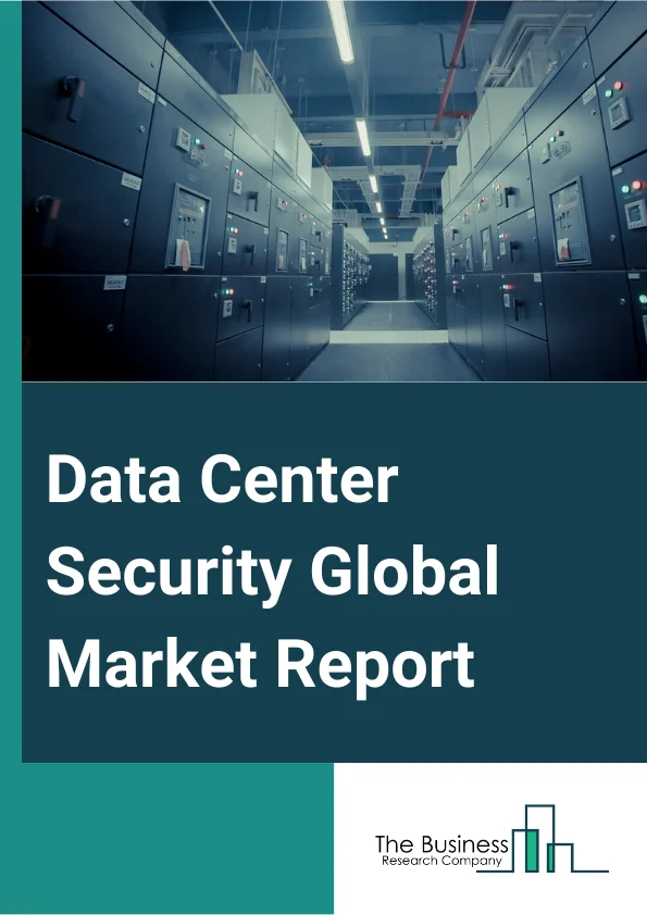 Data Center Security Global Market Report 2024 – By Component (Solutions, Services), By Data Center Type (Mid-Sized Data Centers, Enterprise Data Centers, Large Data Center), By Application (Physical Security Solutions, Logical Security Solutions), By Vertical (Banking, Financial Services and Insurance (BFSI), IT And Telecom, Government and Defense, Healthcare, Media And Entertainment, Other Verticals) – Market Size, Trends, And Global Forecast 2024-2033