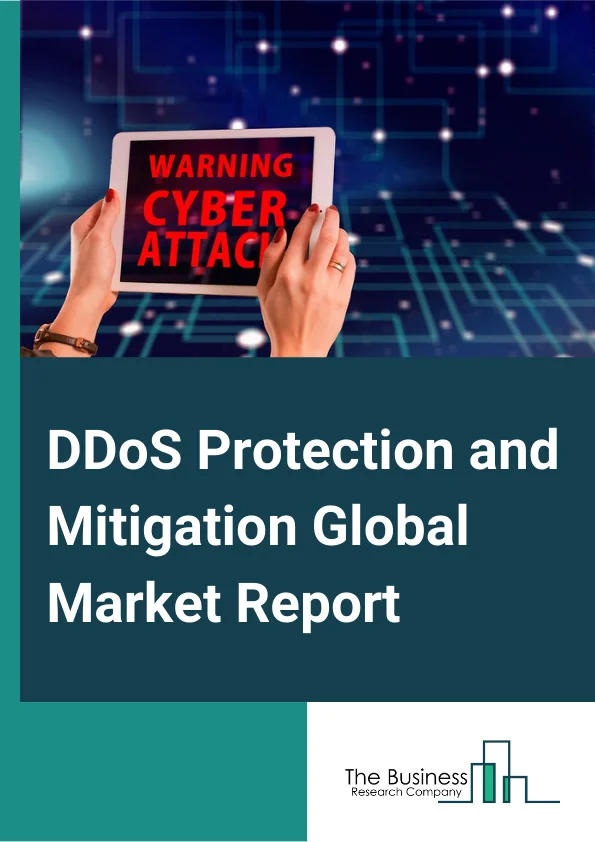 DDoS Protection and Mitigation Global Market Report 2023 – By Component (Hardware Solution, Software Solution, Services), By Deployment (On Premise, Cloud), By Organization Size (Small and Medium Enterprises, Large Enterprises), By Application (Network security, Endpoint Security, Application Security, Database security), By End User (IT and Telecom, Government, Education, Other End Users) – Market Size, Trends, And Global Forecast 2023-2032