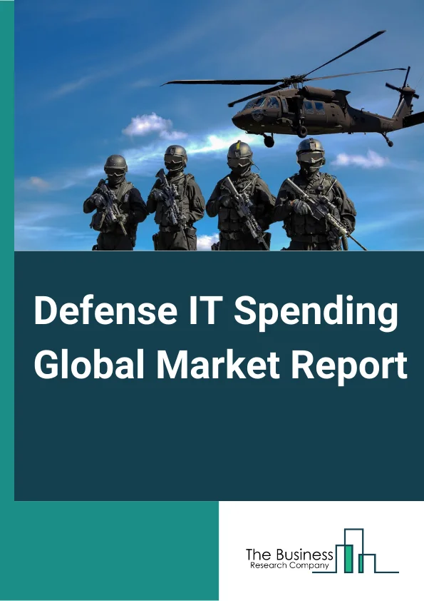 Defense IT Spending Global Market Report 2023 – By Type (Services, Hardware, Software), By Force (Defense Forces, Civilian Forces), By Application (IT Infrastructure, Cybersecurity, Defense Cloud Computing, Data Analytics, IT Application, Logistics and Assets Management, Other Applications) – Market Size, Trends, And Global Forecast 2023-2032