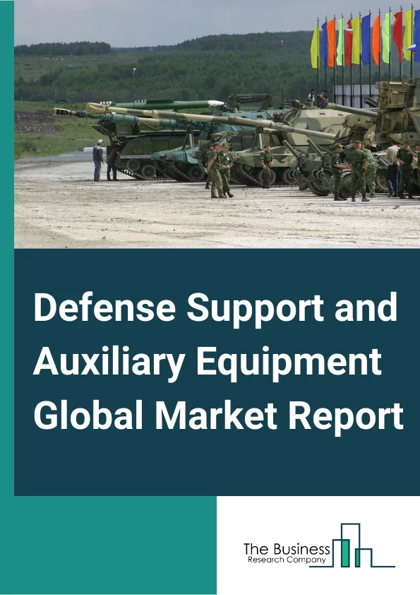 Defense Support and Auxiliary Equipment Global Market Report 2024 – By Type (Military Radars, Military Satellites, Other Defense Support and Auxiliary Equipment), By Payload Type (Communication Payload, Navigation Payload, Imaging Payload), By Application (Intelligence, Surveillance, and Reconnaissance (Isr), Communication, Navigation) – Market Size, Trends, And Global Forecast 2024-2033