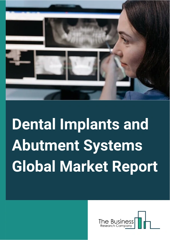 Dental Implants and Abutment Systems
