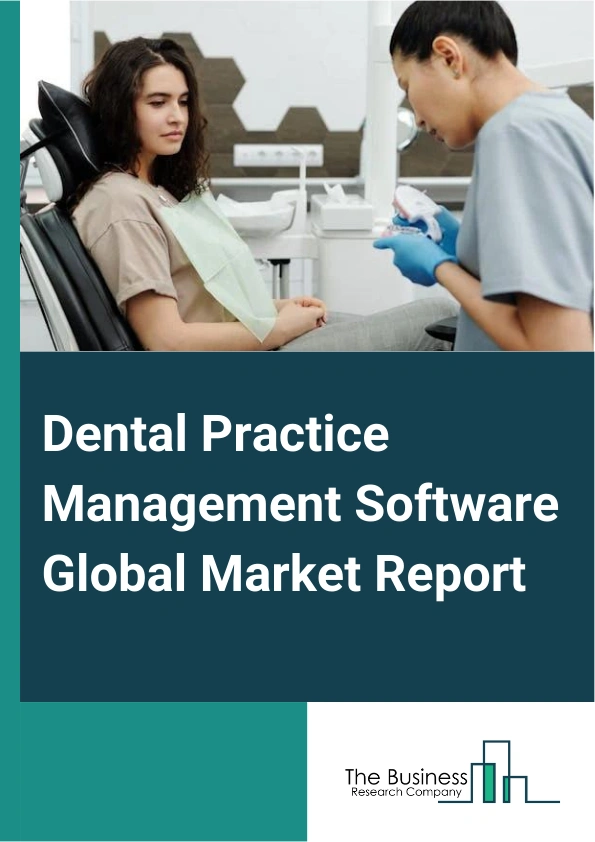 Dental Practice Management Software Global Market Report 2024 – By Type (PurePlay Dental Practice Management Software (PMS), Dental Practice Management Software (PMS) Add-ons), By Delivery Mode (Cloud-Based Delivery Mode, Hybrid Delivery Mode, On-Premise Delivery Mode), By Application (Patient Communication, Invoice And Billing, Payment Processing, Insurance Management, Appointment Scheduling, Other Applications), By End User (Dental Clinics, Hospitals, Other End Users) – Market Size, Trends, And Global Forecast 2024-2033