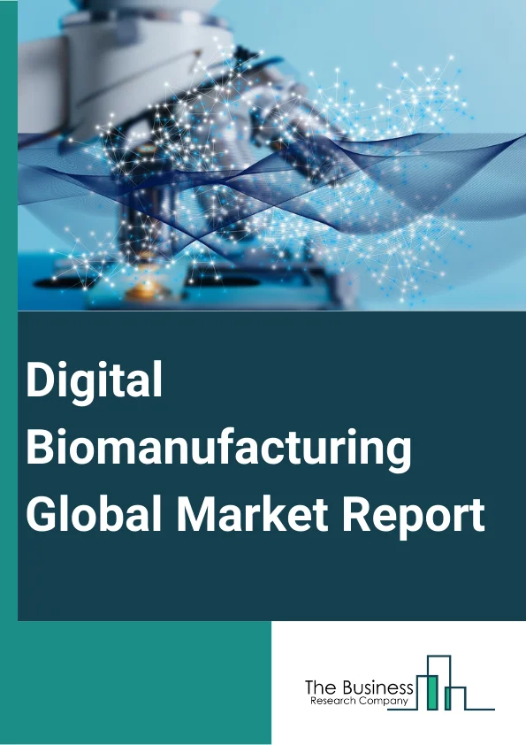 Digital Biomanufacturing Global Market Report 2024 – By Type (Manufacturing Technologies, Analytical And Process Control Technologies, Software, Other Types), By Types of Biologic (s) Manufactured (Antibodies, Cell And Gene Therapies, Proteins, Vaccines, Other Types), By Technology (AI And IoMT Solutions, Process Analytical Technologies, Data Analytics Software, Predictive Analytics And Digital Twin Technologies, Other Technologies), By Application (BioProcess Optimization, Biomanufacturing Process Automation And Control, Other Applications), By End User (Biopharmaceutical Companies, Academic And Research Institutes) – Market Size, Trends, And Global Forecast 2024-2033