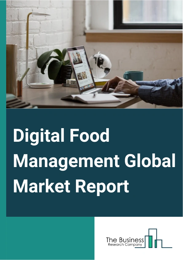Digital Food Management Global Market Report 2024 – By Type (Software Solutions, Hardware Solutions, Services), By Technology (Computer-Aided Design (CAD), Computer-Aided Engineering (CAE), Sales Force Automation (SFA), Enterprise Resource Planning (ERP), Other Technologies), By Application (Food Safety, Marketing, Other Applications), By End-User (Restaurants And Cafes, Fast Food Chains, Catering Services, Hotels and Hospitality, Food Trucks, Other End Users) – Market Size, Trends, And Global Forecast 2024-2033