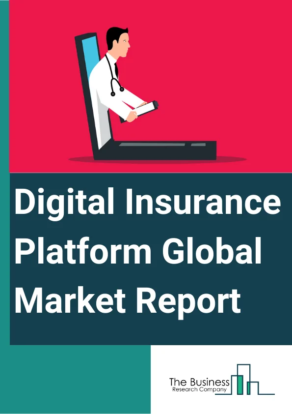 Digital Insurance Platform Global Market Report 2024 – By Deployment (Cloud, On-Premise), By Professional Service (Consulting, Implementation, Support And Maintenance), By Organization Size (Large Enterprises, Small And Medium Enterprises), By Application (Automotive And Transportation, Home And Commercial Buildings, Life And Health, Business And Enterprise, Consumer Electronics, Industrial Machines, Travel), By End-User (Insurance Companies, Third-Party Administrators And Brokers, Aggregators) – Market Size, Trends, And Global Forecast 2024-2033