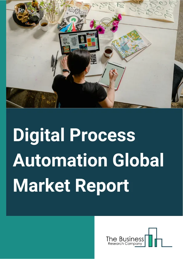 Digital Process Automation Global Market Report 2024 – By Component (Solution, Service), By Deployment (On-Demand, On-Premise), By Organization Size (Small And Medium Sized Enterprises, Large Enterprises), By End User (Banking, Financial Services, And Insurance (BFSI), Manufacturing, IT And Telecommunication, Aerospace And Defense, Healthcare, Retail And Consumer Goods, Other End Users) – Market Size, Trends, And Global Forecast 2024-2033